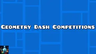 Geometry Dash Competition Types | Gamer's Diamond