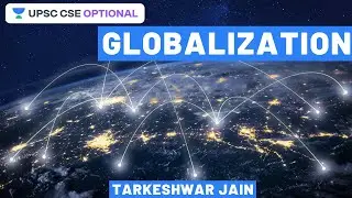 Globalization | PSIR Paper 2 Part A | UPSC CSE/IAS 2021 | Tarkeshwar Jain