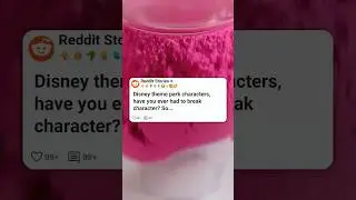 Disney Theme Park Characters, Have You Ever Had to Break Character #reddit