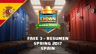 [ES] Clash Royale: Crown Championship (Fase Tres - Resumen) - Crown Championship