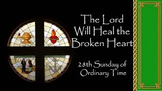 The Lord Will Heal the Broken Heart  by Liam Lawton. © 2000, GIA Publications. All rights reserved