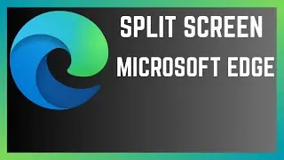 How To Use Split Screen On Microsoft Edge Browser
