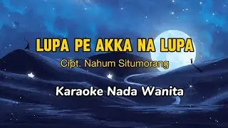 Lupa pe akka na lupa - Karaoke Lagu Batak (Nada Wanita C=Do) 