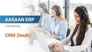 Aasaan ERP Lite Training | CRM Leads Module Tutorial | How to Capture, Track & Convert Leads Faster