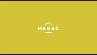 BIENVENUE AU MAMAC