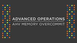 What is Memory Overcommit and how do I enable it? | AHV Mission Control | Nutanix University