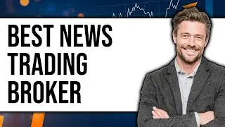 Best Broker for News Trading