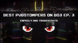 Best Pubstompers on BO3 Episode 3: Emprily and TradeRights  @Emprily  