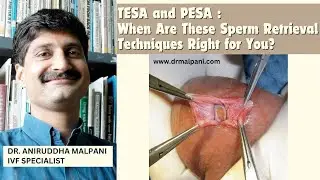 TESA and PESA : When Are These Sperm Retrieval Techniques Right for You?  #maleinfertility