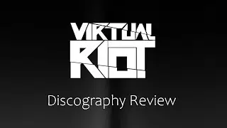VIRTUAL RIOT REVIEW