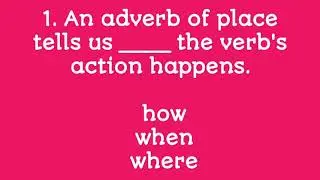 ADVERBS OF PLACE QUIZ