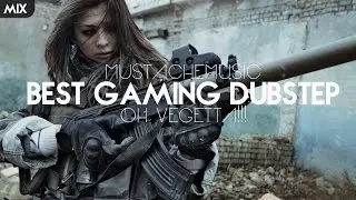 ♪ DUBSTEP | Best Gaming Dubstep Mix 2015 #1 [BEST BRUTAL DUBSTEP DROPS] - OH VEGETTA!