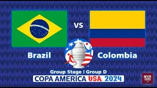 2024 Copa Am&eacute;rica - Group Stage | Brazil VS Colombia | Group D