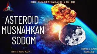 Bagaimana Asteroid Menghancurkan Kota Sodom?