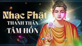 Nhạc phật Nghe Để Nhẹ Lòng - Giúp Tâm An Định, Dễ Ngủ, Giảm Căng Thẳng