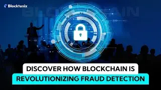 How Blockchain Technology is Revolutionizing Fraud Detection