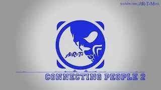 Connecting People 2 by Niklas Gustavsson - [House Music]