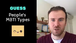 How To Guess People's MBTI Types