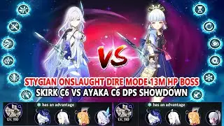 Stygian Onslaught Dire Mode 13M HP Boss : Skirk C6 vs Ayaka C6 DPS Showdown