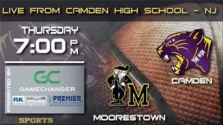 MOORESTOWN VS CAMDEN HIGH BASKETBALL - FRI DEC 23rd