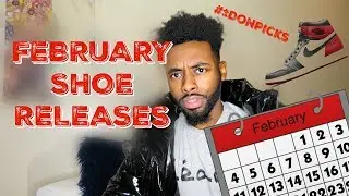FEBRUARY 2018 UPCOMING SNEAKER RELEASES