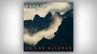 Santi - En Las Alturas