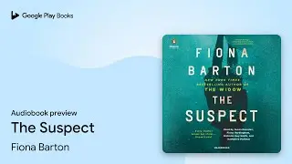 The Suspect by Fiona Barton &middot; Audiobook preview