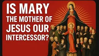 Is mary the mother of Jesus our intercessor? #mary #virginmary