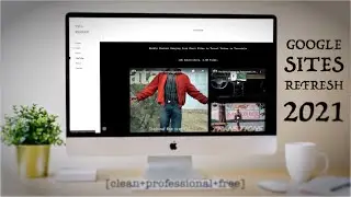 Google Sites Refresh 2021: Free, Professional & Better than EVER!
