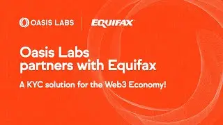 Oasis Labs Partners with Equifax to Build the First KYC Solution for web3