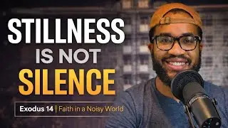 Stillness Is Not Silence | Faith, Fear, and Freedom (Exodus 14)