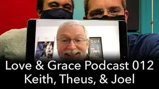012 Keith Giles - Love & Grace Podcast