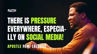 The pressure on Social Media - Apostle Femi Lazarus