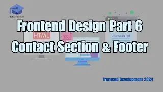Frontend Development 2024 : Design Contact Section & Footer Layout