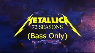 Metallica - 72 Seasons (Bass Only)