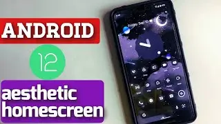 Make Your Android 12 Aesthetic Homescreen With No Launcher