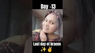 ✨✌️ Last Day || excitement #bracesjourney #braceslife #braces #dailyvlog #shortvideo