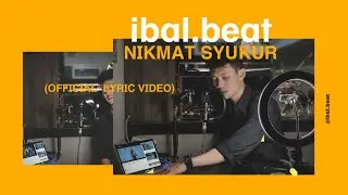 ibal.beat || NikmatSyukur (official lyric video)