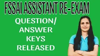 ANSWER KEY OUT| QUESTION / ANSWER KEYS RELEASED | FSSAI ASSISTANT RE-EXAM | VARSHA DHIMAN