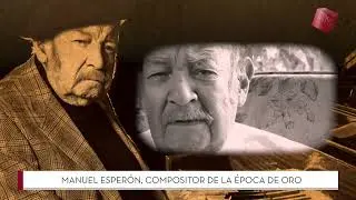 Manuel Esper&oacute;n, compositor de la &eacute;poca de oro. #M&eacute;xicoViBE