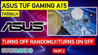 ASUS TUF Gaming A15 Laptop Randomly turns off. Turns on then off. Weird issues. FA506LH Part 2