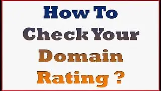 How To Check Your Domain Rating & What It Is ?