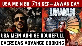 Jawan Overseas Advance Booking Report | Jawan Advance Booking | Jawan Trailer Update | Shahrukh Khan