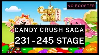 ANTONIO CANDY CRUSH SAGA УРОВНИ 231-245 (Новая версия)