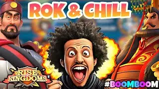 ROK & chill | Spectating kvk | Events | BOOM BOOM TIME |Most Entertaining Creator | Rise of Kingdoms