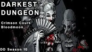 Darkest Dungeon - Crimson Court Bloodmoon Week 55