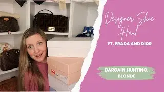 Designer Shoe Haul ft. Prada, Dior and Ana Luisa