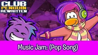 Club Penguin Rewritten Music: Music Jam - (Pop Song)