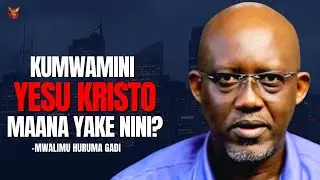 A3. Yesu Kristo Ni Nani? | Mwalimu Huruma Gadi - 08.10.2025