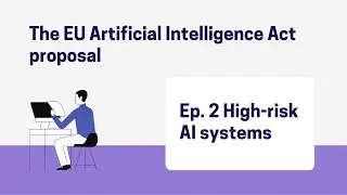 Ep.2  EU Artificial Intelligence Act Proposal - high-risk AI systems